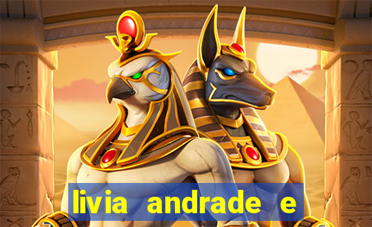 livia andrade e helen ganzarolli na bahia